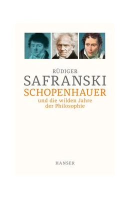 Abbildung von Safranski | Schopenhauer und Die wilden Jahre der Philosophie | 1. Auflage | 2022 | beck-shop.de