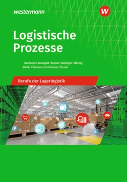 Abbildung von Baumann / Baumgart | Logistische Prozesse. Berufe der Lagerlogistik: Schülerband | 22. Auflage | 2022 | beck-shop.de