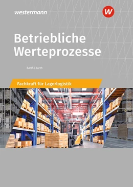 Abbildung von Barth | Betriebliche Werteprozesse. Berufe der Lagerlogistik: Schülerband | 13. Auflage | 2022 | beck-shop.de