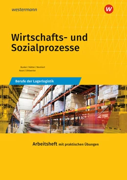 Abbildung von Baumgart / Busker | Wirtschafts- und Sozialprozesse. Berufe der Lagerlogistik: Arbeitsheft | 6. Auflage | 2022 | beck-shop.de