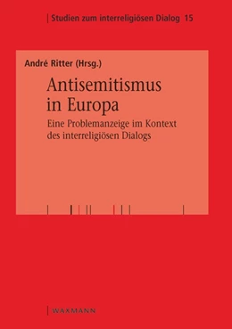 Abbildung von Ritter | Antisemitismus in Europa – eine Problemanzeige im Kontext des interreligiösen Dialogs | 1. Auflage | 2022 | 15 | beck-shop.de