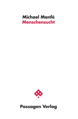 Abbildung von Manfé | Menschensucht | 1. Auflage | 2022 | beck-shop.de