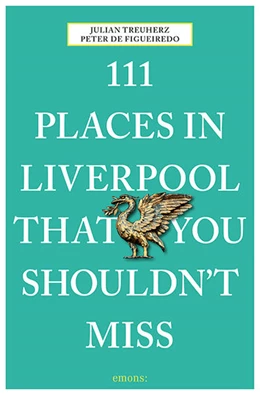 Abbildung von Treuherz / Figueiredo | 111 Places in Liverpool that you shouldn't miss | 5. Auflage | 2022 | beck-shop.de