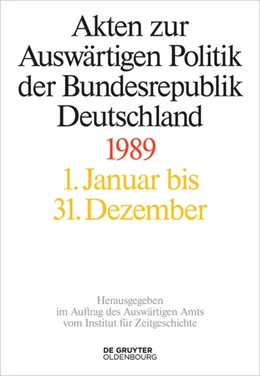 Abbildung von Wirsching / Miard-Delacroix | Akten zur Auswärtigen Politik der Bundesrepublik Deutschland 1989 | 1. Auflage | 2020 | beck-shop.de