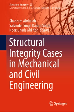 Abbildung von Abdullah / Karam Singh | Structural Integrity Cases in Mechanical and Civil Engineering | 1. Auflage | 2022 | beck-shop.de