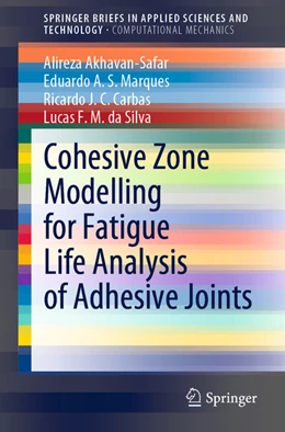 Abbildung von Akhavan-Safar / Marques | Cohesive Zone Modelling for Fatigue Life Analysis of Adhesive Joints | 1. Auflage | 2022 | beck-shop.de