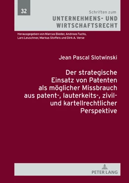 Abbildung von Slotwinski | Der strategische Einsatz von Patenten als möglicher Missbrauch aus patent-, lauterkeits-, zivil- und kartellrechtlicher Perspektive | 1. Auflage | 2021 | beck-shop.de
