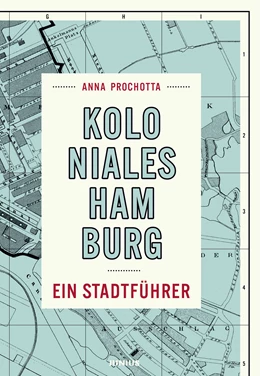 Abbildung von Prochotta | Koloniales Hamburg | 1. Auflage | 2024 | beck-shop.de