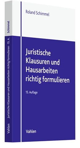 Abbildung von Schimmel | Juristische Klausuren und Hausarbeiten richtig formulieren | 15. Auflage | 2022 | beck-shop.de