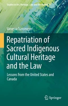 Abbildung von Tünsmeyer | Repatriation of Sacred Indigenous Cultural Heritage and the Law | 1. Auflage | 2022 | beck-shop.de