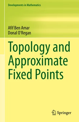 Abbildung von Ben Amar / O'Regan | Topology and Approximate Fixed Points | 1. Auflage | 2022 | beck-shop.de