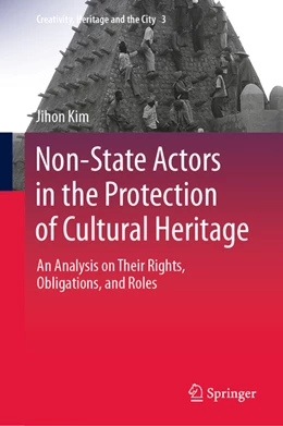 Abbildung von Kim | Non-State Actors in the Protection of Cultural Heritage | 1. Auflage | 2021 | beck-shop.de