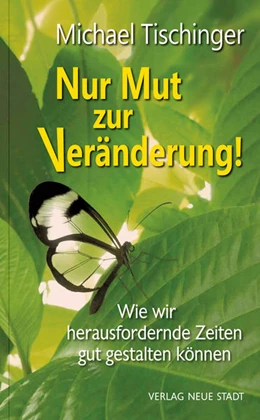 Abbildung von Tischinger | Nur Mut zur Veränderung! | 1. Auflage | 2022 | beck-shop.de