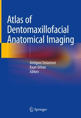 Abbildung von Delantoni / Orhan | Atlas of Dentomaxillofacial Anatomical Imaging | 1. Auflage | 2022 | beck-shop.de