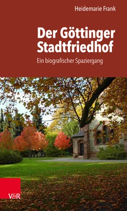 Abbildung von Frank | Der Göttinger Stadtfriedhof | 1. Auflage | 2017 | beck-shop.de