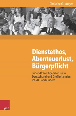 Abbildung von Krüger | Dienstethos, Abenteuerlust, Bürgerpflicht | 1. Auflage | 2016 | beck-shop.de