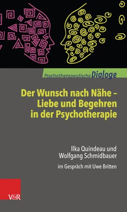 Abbildung von Quindeau / Schmidbauer | Der Wunsch nach Nähe - Liebe und Begehren in der Psychotherapie | 1. Auflage | 2017 | beck-shop.de