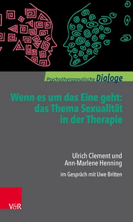 Abbildung von Clement / Henning | Wenn es um das Eine geht: das Thema Sexualität in der Therapie | 1. Auflage | 2018 | beck-shop.de