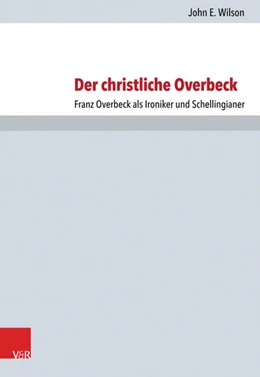 Abbildung von Wilson | Der christliche Overbeck | 1. Auflage | 2017 | beck-shop.de