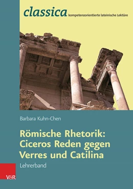 Abbildung von Kuhn-Chen | Römische Rhetorik: Ciceros Reden gegen Verres und Catilina - Lehrerband | 1. Auflage | 2015 | beck-shop.de