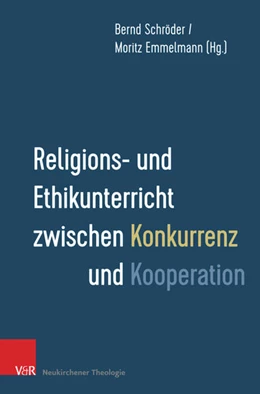 Abbildung von Schröder / Emmelmann | Religions- und Ethikunterricht zwischen Konkurrenz und Kooperation | 1. Auflage | 2018 | beck-shop.de