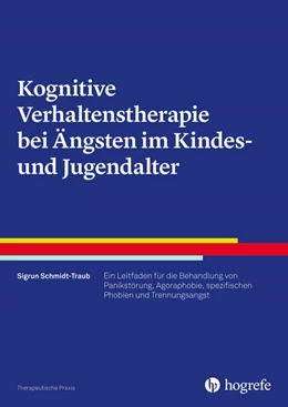 Abbildung von Schmidt-Traub | Kognitive Verhaltenstherapie bei Ängsten im Kindes- und Jugendalter | 1. Auflage | 2017 | beck-shop.de