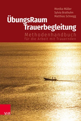 Abbildung von Müller / Brathuhn | ÜbungsRaum Trauerbegleitung | 1. Auflage | 2018 | beck-shop.de