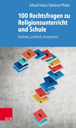 Abbildung von Holze / Pfister | 100 Rechtsfragen zu Religionsunterricht und Schule | 1. Auflage | 2019 | beck-shop.de