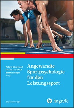 Abbildung von Staufenbiel / Liesenfeld | Angewandte Sportpsychologie für den Leistungssport | 1. Auflage | 2019 | beck-shop.de