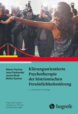 Abbildung von Sachse / Fasbender | Klärungsorientierte Psychotherapie der histrionischen Persönlichkeitsstörung | 2. Auflage | 2021 | beck-shop.de