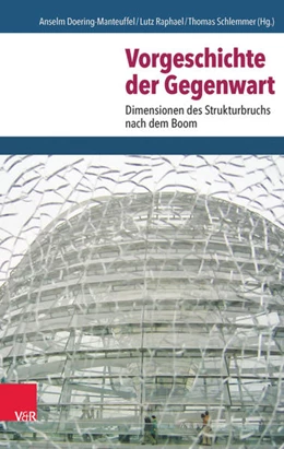 Abbildung von Doering-Manteuffel / Raphael | Vorgeschichte der Gegenwart | 1. Auflage | 2016 | beck-shop.de