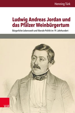 Abbildung von Türk | Ludwig Andreas Jordan und das Pfälzer Weinbürgertum | 1. Auflage | 2016 | beck-shop.de