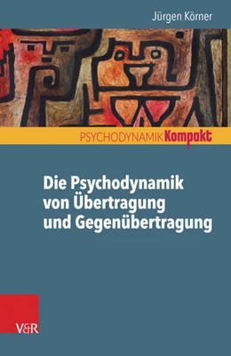 Abbildung von Körner | Die Psychodynamik von Übertragung und Gegenübertragung | 1. Auflage | 2017 | beck-shop.de