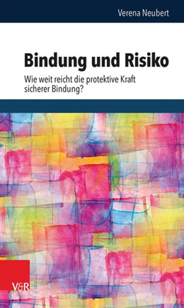 Abbildung von Neubert | Bindung und Risiko | 1. Auflage | 2016 | beck-shop.de