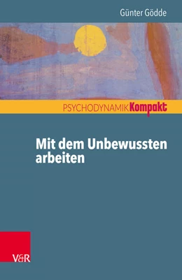 Abbildung von Gödde | Mit dem Unbewussten arbeiten | 1. Auflage | 2018 | beck-shop.de