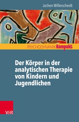 Abbildung von Willerscheidt | Der Körper in der analytischen Therapie von Kindern und Jugendlichen | 1. Auflage | 2018 | beck-shop.de