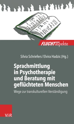 Abbildung von Schriefers / Hadzic | Sprachmittlung in Psychotherapie und Beratung mit geflüchteten Menschen | 1. Auflage | 2018 | beck-shop.de