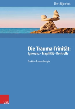 Abbildung von Nijenhuis | Die Trauma-Trinität: Ignoranz - Fragilität - Kontrolle | 1. Auflage | 2018 | beck-shop.de