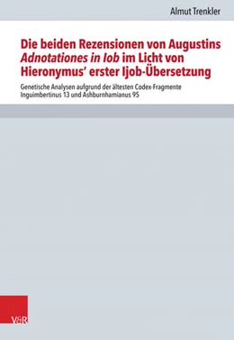 Abbildung von Trenkler | Die beiden Rezensionen von Augustins Adnotationes in Iob im Licht von Hieronymus' erst Ijob-Übersetzung | 1. Auflage | 2017 | beck-shop.de