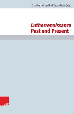 Abbildung von Helmer / Holm | Lutherrenaissance Past and Present | 1. Auflage | 2015 | beck-shop.de