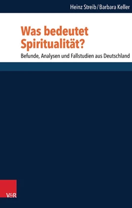 Abbildung von Streib / Keller | Was bedeutet Spiritualität? | 1. Auflage | 2015 | beck-shop.de