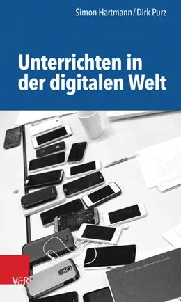 Abbildung von Purz / Hartmann | Unterrichten in der digitalen Welt | 1. Auflage | 2017 | beck-shop.de