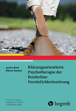 Abbildung von Breil / Sachse | Klärungsorientierte Psychotherapie der Borderline-Persönlichkeitsstörung | 1. Auflage | 2018 | beck-shop.de