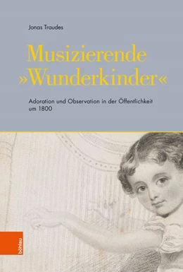 Abbildung von Traudes | Musizierende »Wunderkinder« | 1. Auflage | 2018 | beck-shop.de