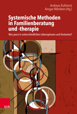 Abbildung von Eickhorst / Röhrbein | Systemische Methoden in Familienberatung und -therapie | 1. Auflage | 2019 | beck-shop.de