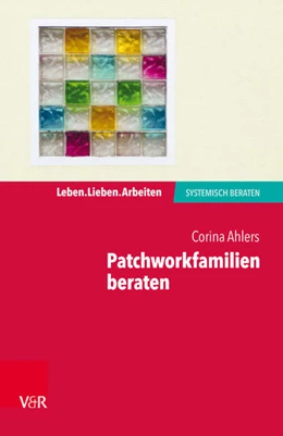 Abbildung von Ahlers | Patchworkfamilien beraten | 1. Auflage | 2018 | beck-shop.de