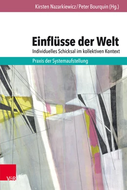 Abbildung von Nazarkiewicz / Bourquin | Einflüsse der Welt - individuelles Schicksal im kollektiven Kontext | 1. Auflage | 2018 | beck-shop.de