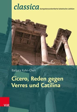Abbildung von Kuhn-Chen | Römische Rhetorik: Ciceros Reden gegen Verres und Catilina - Lehrerband Fachschaftslizenz | 1. Auflage | 2015 | beck-shop.de