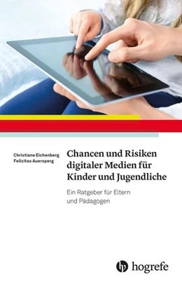 Abbildung von Eichenberg / Auersperg | Chancen und Risiken digitaler Medien für Kinder und Jugendliche | 1. Auflage | 2018 | beck-shop.de