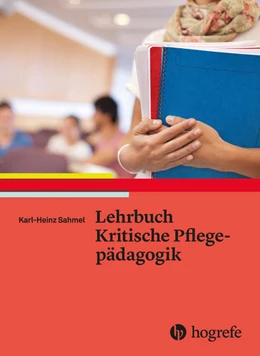 Abbildung von Sahmel | Lehrbuch Kritische Pflegepädagogik | 1. Auflage | 2015 | beck-shop.de